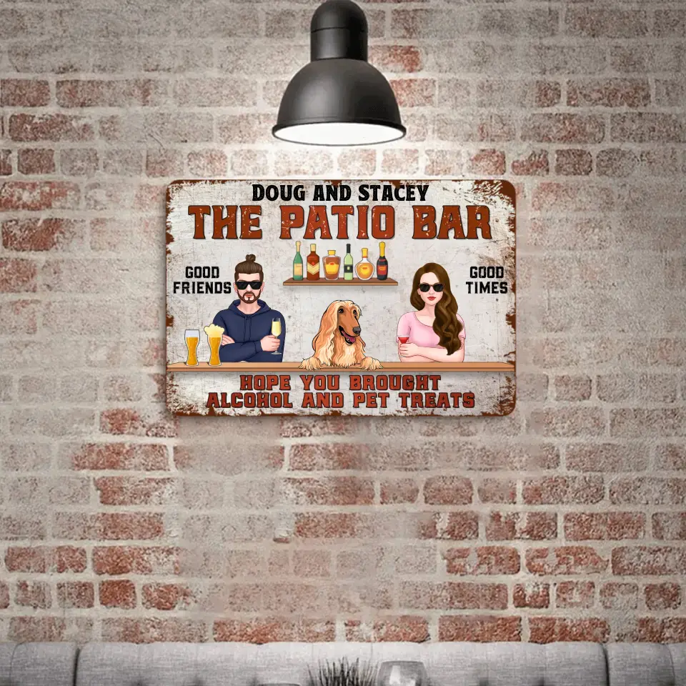 Hope You Brought Alcohol And Pet Treats- Backyard Sign - Personalized Custom Classic Metal Signs