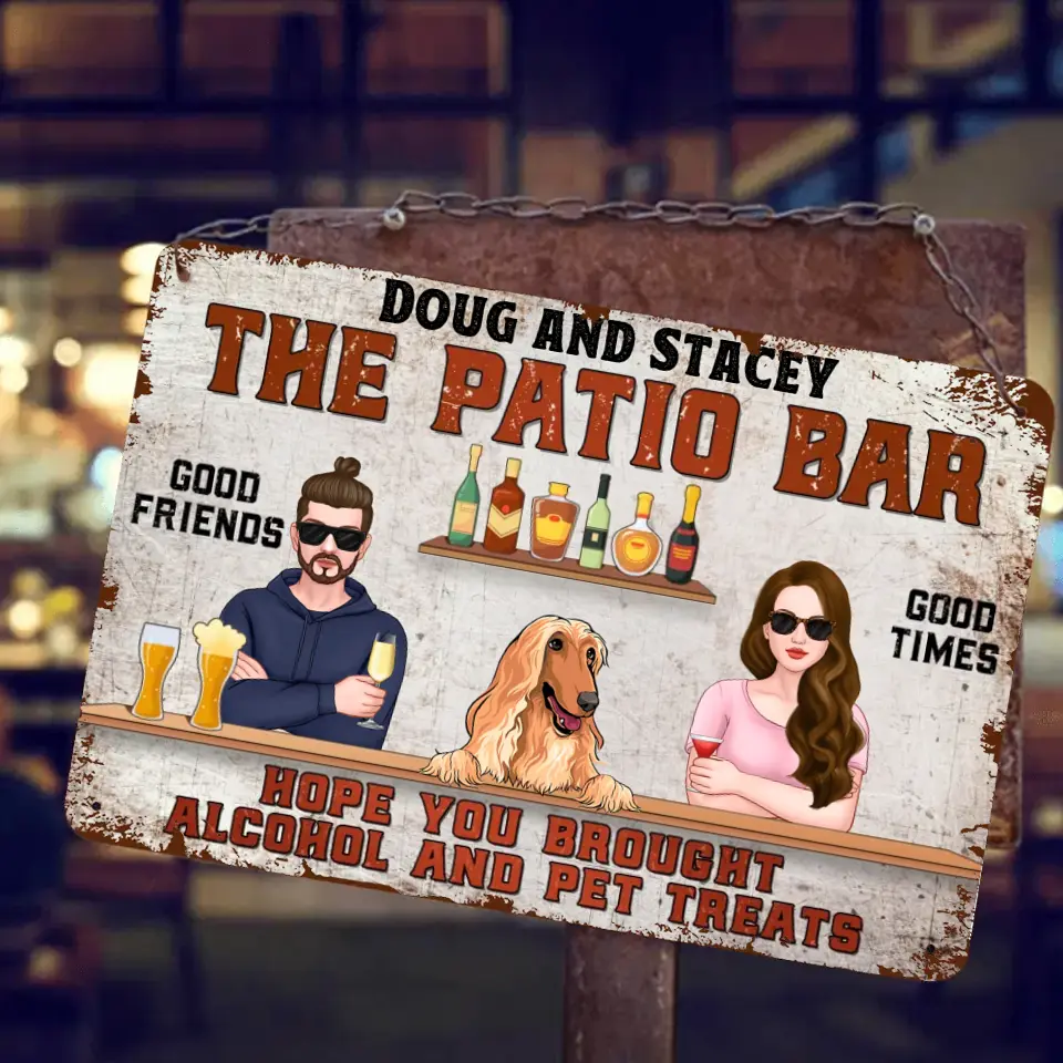 Hope You Brought Alcohol And Pet Treats- Backyard Sign - Personalized Custom Classic Metal Signs