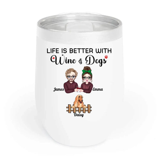 Life Is Better With Wine & Dogs/Cats Wine Tumbler